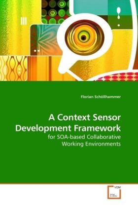 A Context Sensor Development Framework - SchÃ¶llhammer, Florian