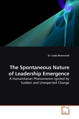 The Spontaneous Nature of Leadership Emergence - Moerschell, Linda