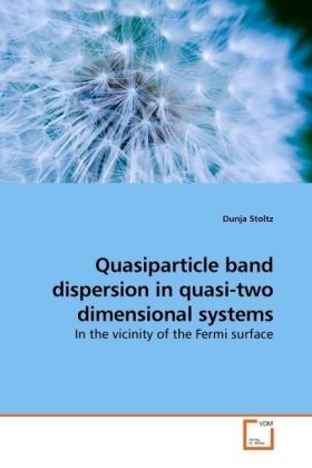 Quasiparticle band dispersion in quasi-two dimensional systems - Stoltz, Dunja