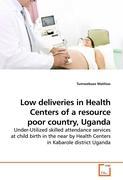 Low deliveries in Health Centers of a resource poor country, Uganda - Tumwebaze Mathias
