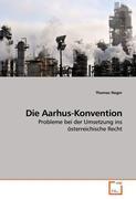 Die Aarhus-Konvention - Neger, Thomas