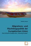 Migrations- und FlÃƒÂ¼chtlingspolitik der EuropÃƒÂ¤ischen Union - Amann, Matthias