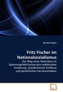 Fritz Fischer im Nationalsozialismus - Olpen, Bernhard