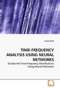 TIME-FREQUENCY ANALYSIS USING NEURAL NETWORKS - Imran Shafi