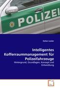 Intelligentes Kofferraummanagement fÃƒÂ¼r Polizeifahrzeuge - Leeder, Stefan