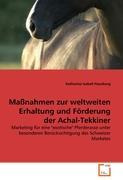 Massnahmen zur weltweiten Erhaltung und Foerderung der Achal-Tekkiner - Katharina Isabell Hausburg