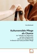 Kultursensible Pflege als Chance - Freia Meinhardt