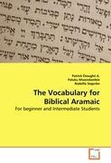The Vocabulary for Biblical Aramaic - Patrick Ã‰toughÃ© A.|Paluku Mwendambio|Rodolfo Segorbe