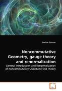 Noncommutative Geometry, gauge theory and renormalization - Axel de Goursac