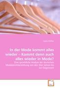 In der Mode kommt alles wieder - Kommt denn auch alles wieder in Mode? - Laura Anthes