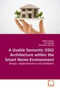 A Usable Semantic OSGi Architecture within the Smart Home Environment - Cabezas, Pablo|Legarda, Jon|Sarriegi, JosÃƒÂ© MarÃƒÂ­a