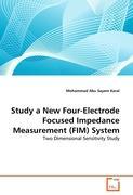 Study a New Four-Electrode Focused Impedance Measurement (FIM) System - Mohammad Abu Sayem Karal