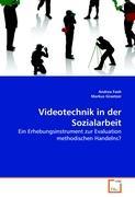 Videotechnik in der Sozialarbeit - Faeh, Andrea|Graetzer, Markus