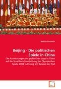 Beijing - Die politischen Spiele in China - Bettina Geuenich
