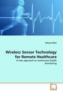 Wireless Sensor Technology for Remote Healthcare - Sokwoo Rhee