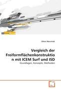 Vergleich der FreiformflÃƒÂ¤chenkonstruktion mit ICEM Surf und ISD - Marciniak, Oliver