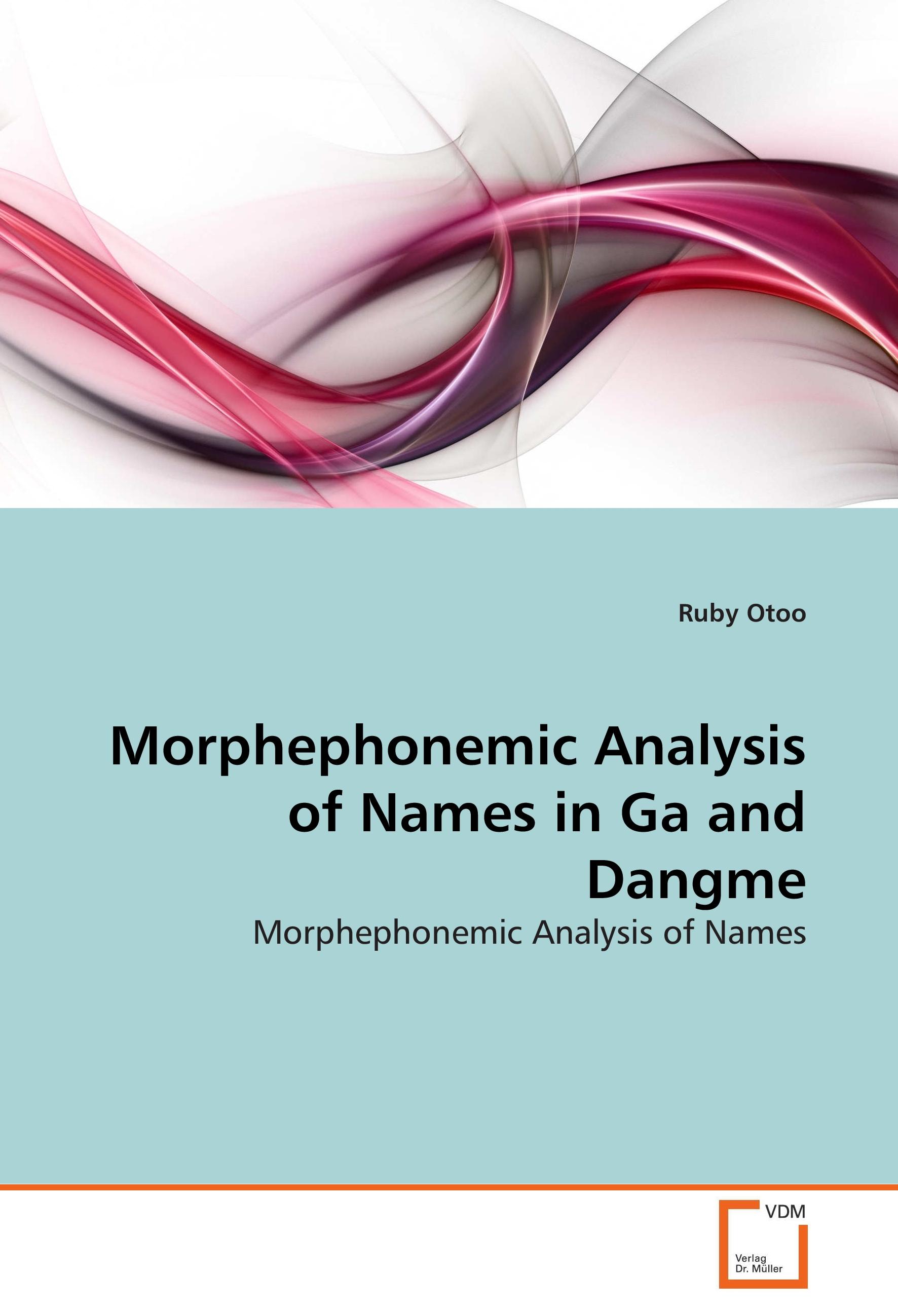 Morphephonemic Analysis of Names in Ga and Dangme - Ruby Otoo