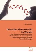 Deutscher Pharmamarkt im Wandel - Schubert, Bianca