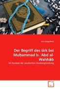 Der Begriff des Sirk bei Muhammad b. 'Abd al-Wahhab - Langerbeck, Eva