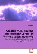 Adaptive MAC, Routing and Topology Control in Wireless Sensor Networks - Ines Slama