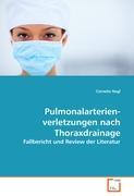 Pulmonalarterienverletzungen nach Thoraxdrainage - Cornelia Nagl