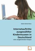Internetauftritte ausgewÃƒÂ¤hlter Kindermuseen in Deutschland - Hahnke-Ristau, Nadine