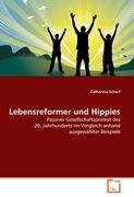 Lebensreformer und Hippies - Catharina Scharf