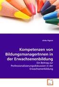 Kompetenzen von BildungsmanagerInnen in der Erwachsenenbildung - Ulrike Pigisch