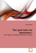 Der gute Gott von Manhattan : - Carina Fromm