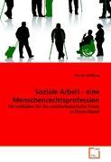 Soziale Arbeit - eine Menschenrechtsprofession - Hinrich Wildfang
