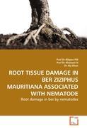 ROOT TISSUE DAMAGE IN BER ZIZIPHUS MAURITIANA ASSOCIATED WITH NEMATODE - Prof Dr Bilqees FM|Prof Dr Khatoon N|Dr Aly Khan