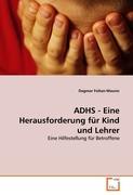 ADHS - Eine Herausforderung fÃƒÂ¼r Kind und Lehrer - Foltan-Maurer, Dagmar