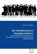 Der Wettbewerb im Vergabeverfahren - Lukas-Florian Gilhofer