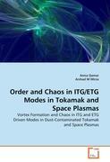 Order and Chaos in ITG/ETG Modes in Tokamak and Space Plasmas - Anisa Qamar|Arshad M Mirza