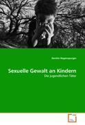 Sexuelle Gewalt an Kindern - Kerstin Regenspurger