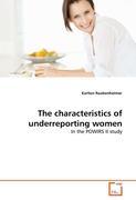 The characteristics of underreporting women - Karlien Raubenheimer
