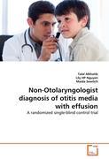 Non-Otolaryngologist diagnosis of otitis media with effusion - Talal Alkhatib|Lily HP Nguyen|Maida Sewitch