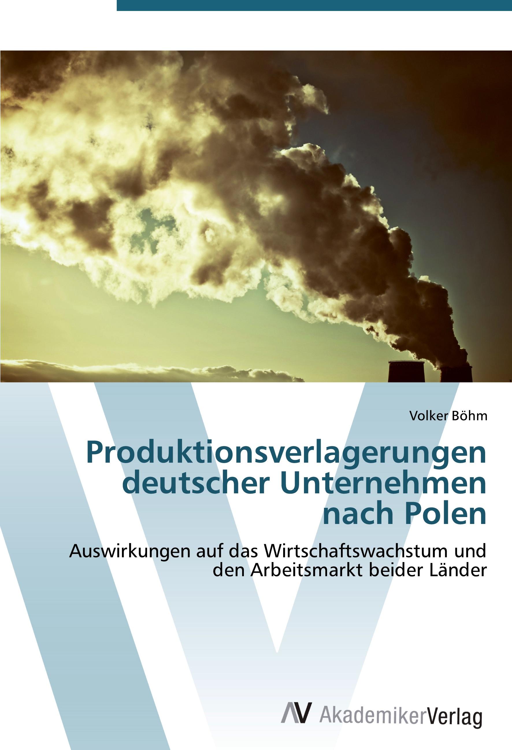 Produktionsverlagerungen deutscher Unternehmen nach Polen - Volker BÃ¶hm