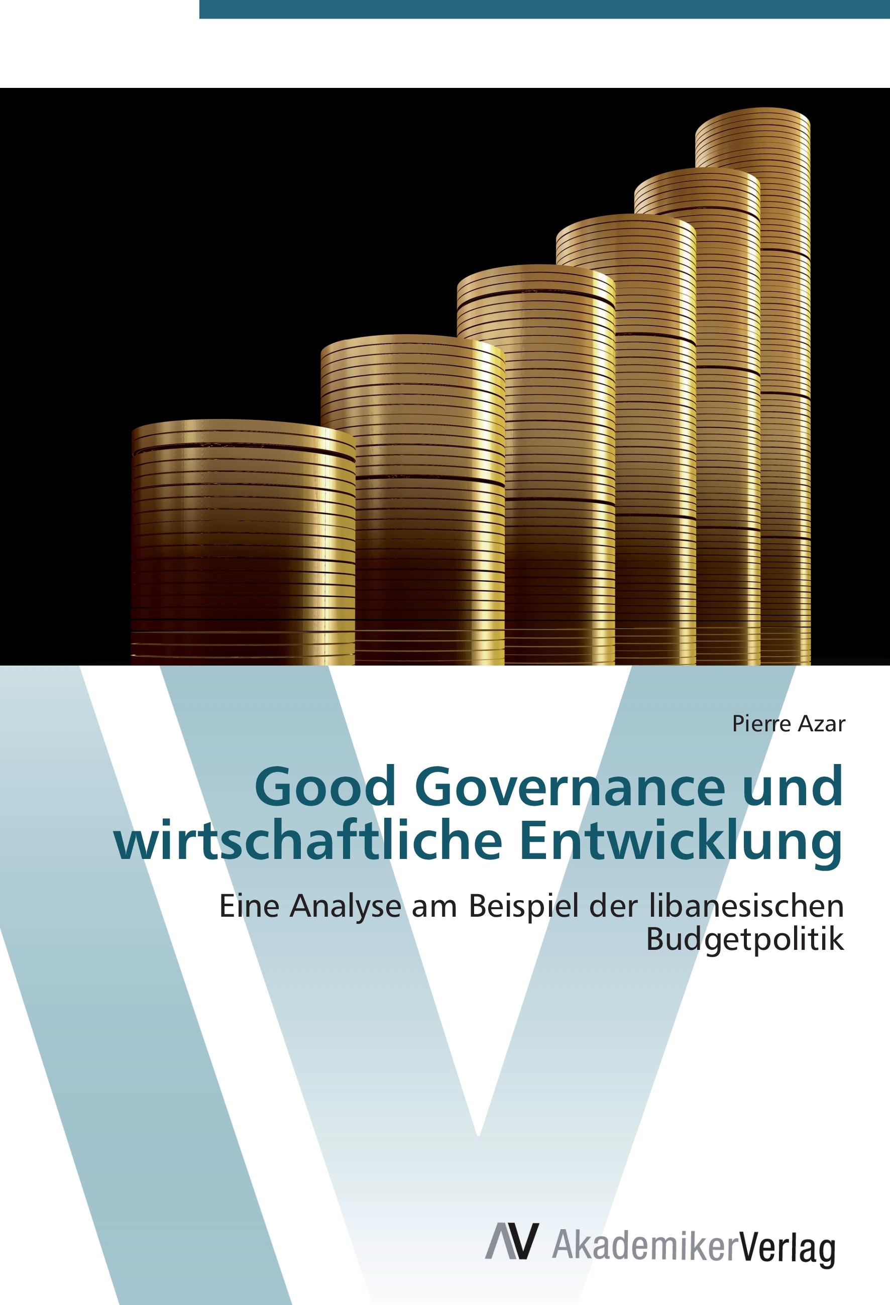 Good Governance und wirtschaftliche Entwicklung - Pierre Azar