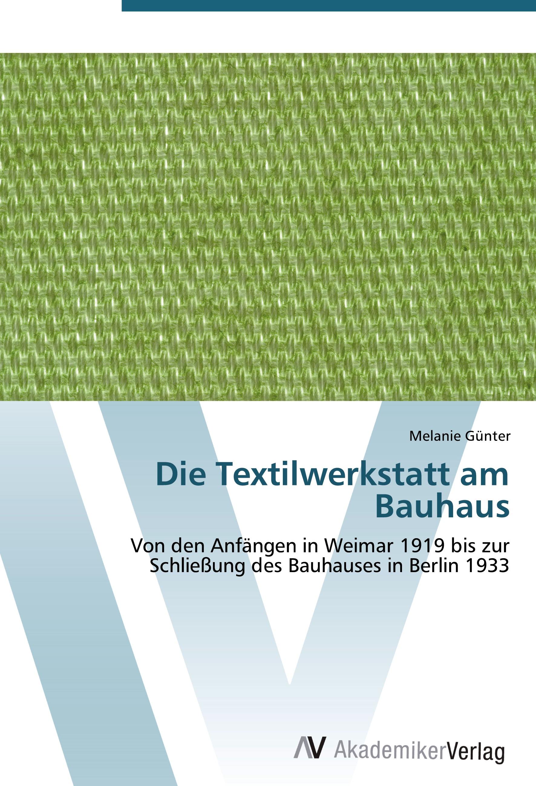 Die Textilwerkstatt am Bauhaus - Melanie Günter