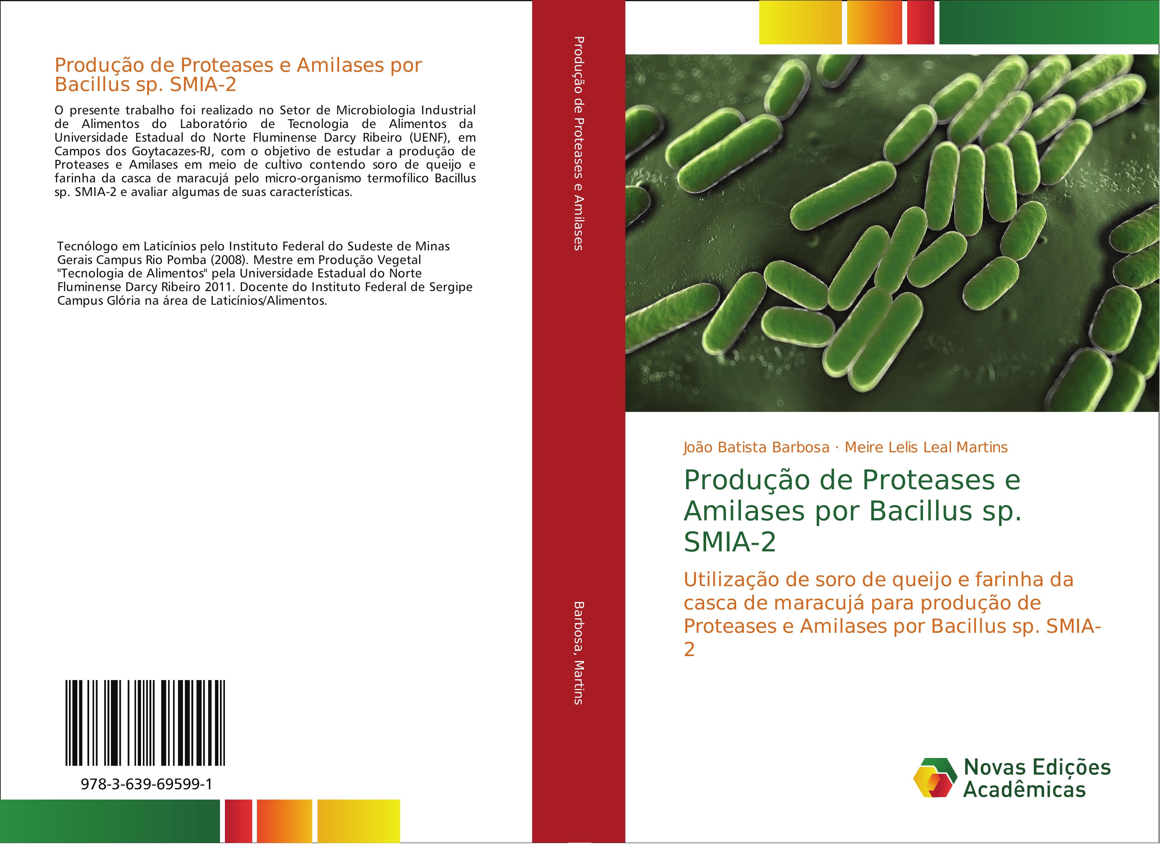 Produção de Proteases e Amilases por Bacillus sp. SMIA-2 - João Batista Barbosa|Meire Lelis Leal Martins