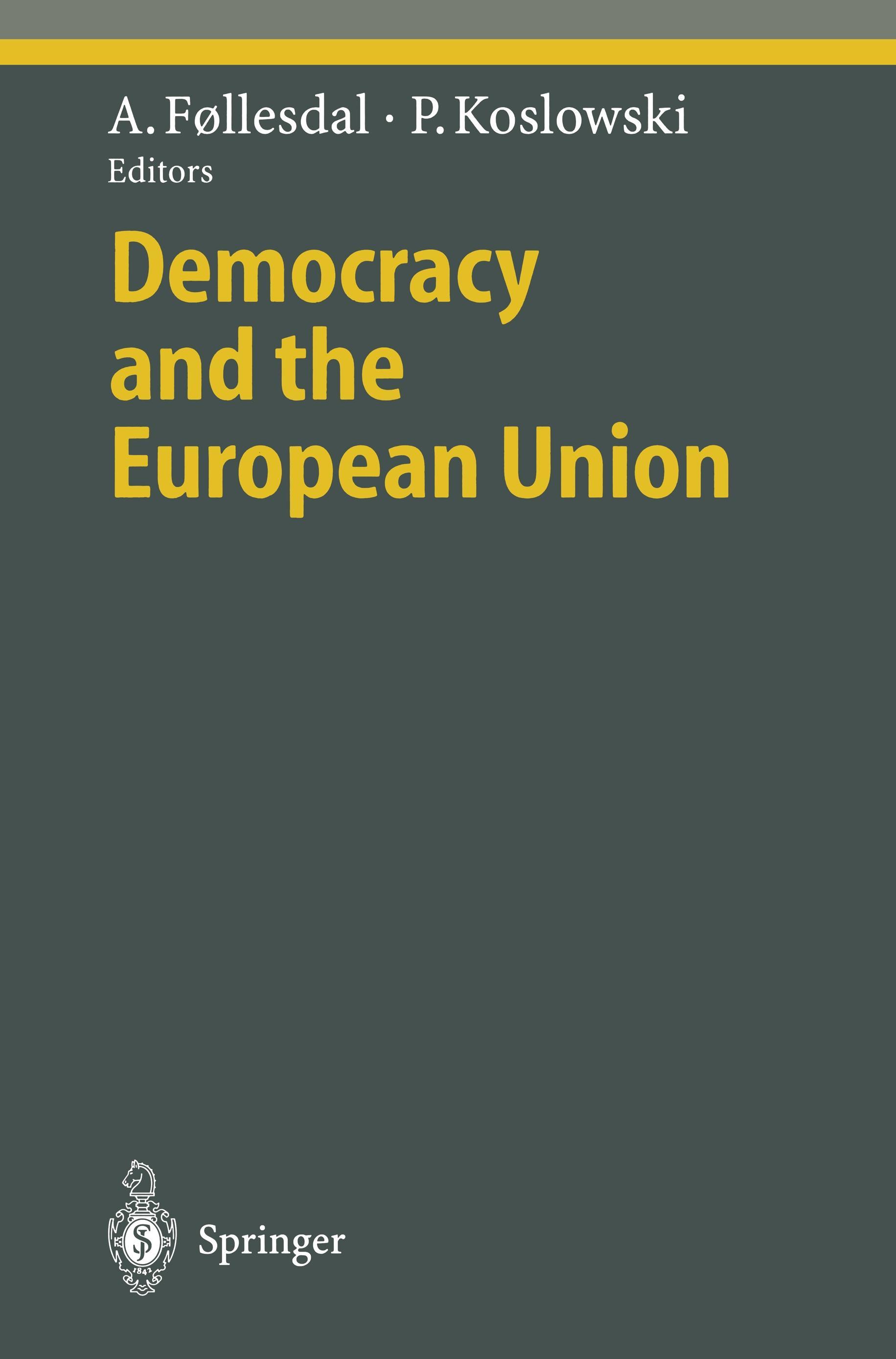 Democracy and the European Union - Follesdal, Andreas|Koslowski, Peter