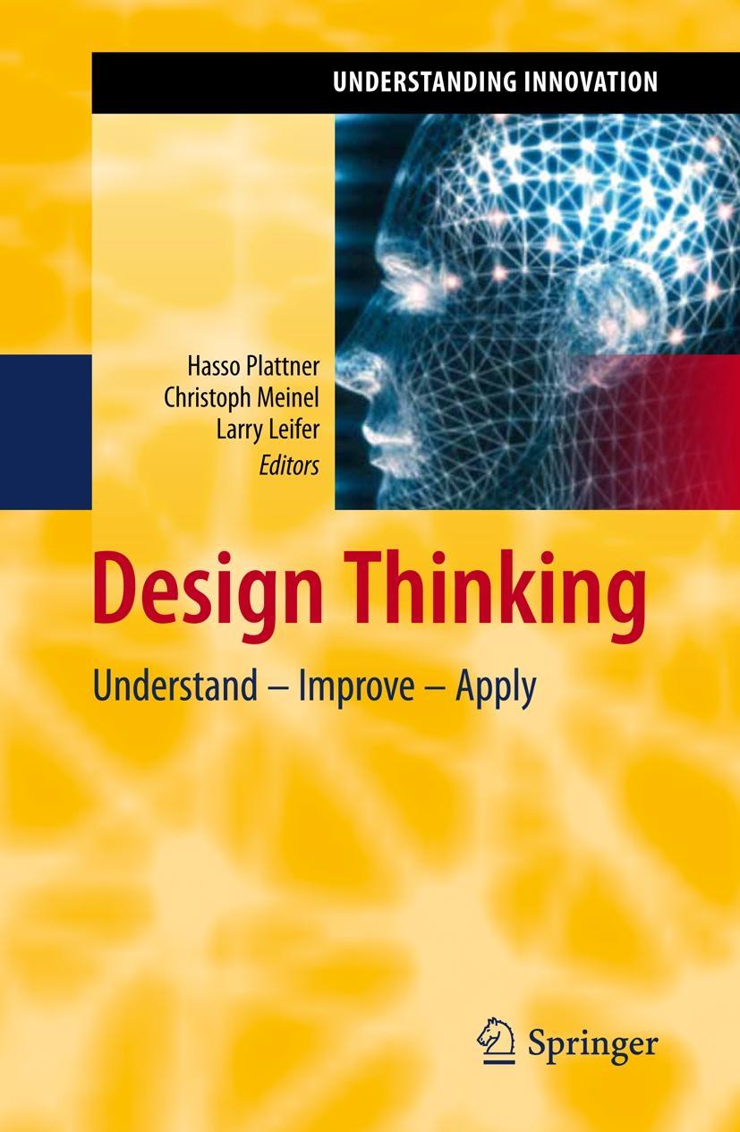 Design Thinking - Plattner, Hasso|Meinel, Christoph|Leifer, Larry