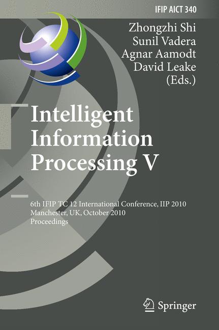 Intelligent Information Processing V - Shi, Zhongzhi|Vadera, Sunil|Aamodt, Agnar|Leake, David