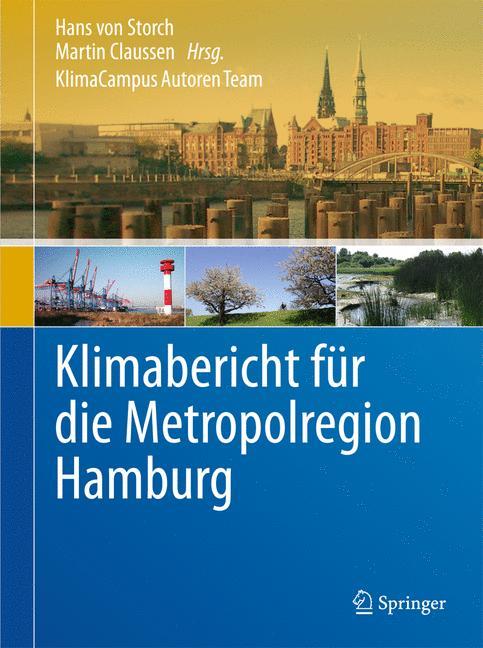 Klimabericht für die Metropolregion Hamburg - Storch, Hans von|Claussen, Martin