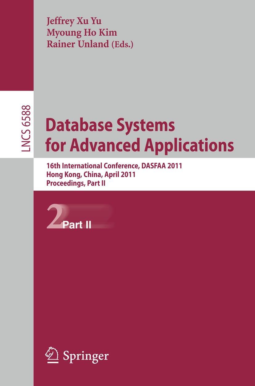 Database Systems for Advanced Applications - Yu, Jeffrey Xu|Kim, Myoung Ho|Unland, Rainer
