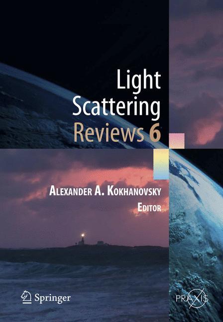 Light Scattering Reviews, vol.6 - Kokhanovsky, Alexander A.