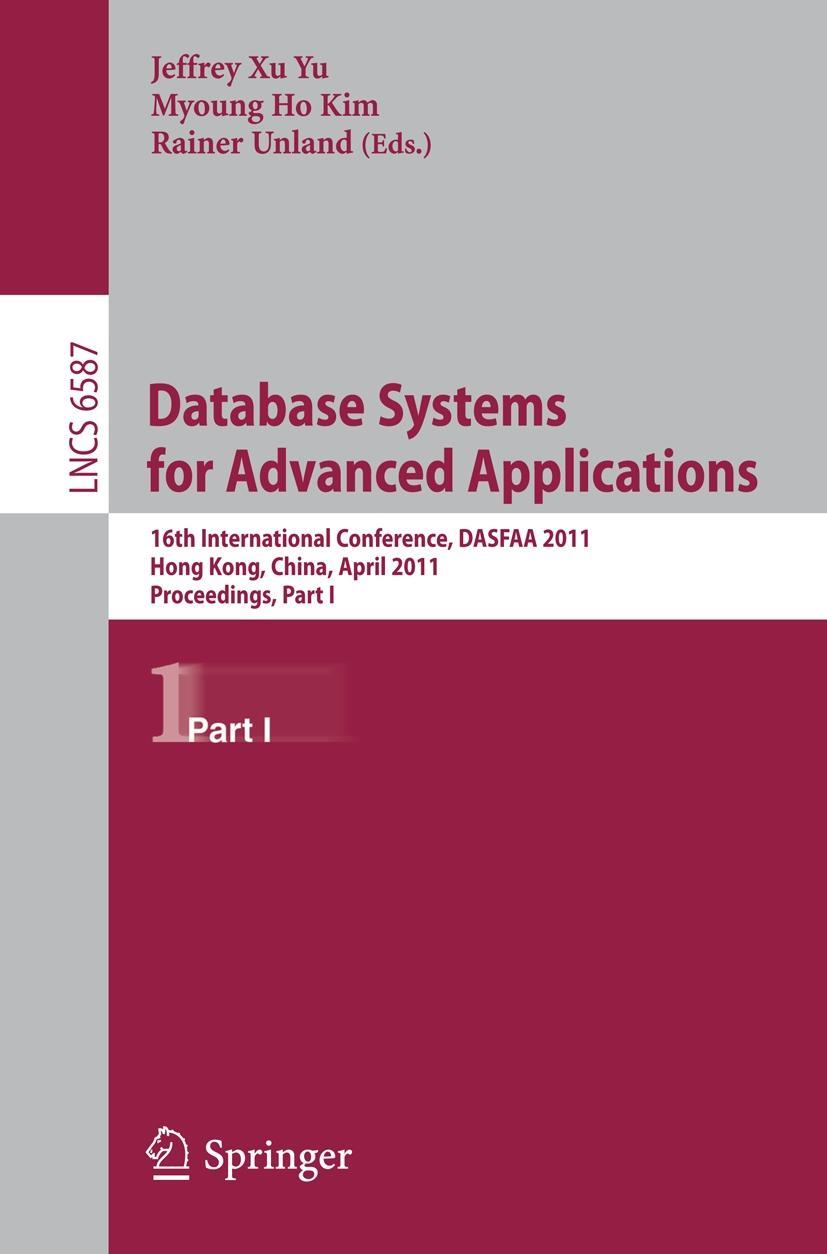 Database Systems for Advanced Applications - Yu, Jeffrey Xu|Kim, Myoung Ho|Unland, Rainer