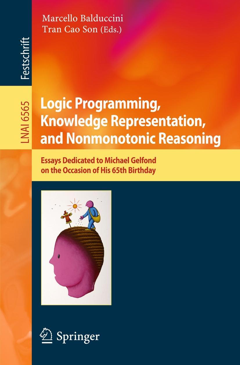 Logic Programming, Knowledge Representation, and Nonmonotonic Reasoning - Balduccini, Marcello|Son, Tran Cao