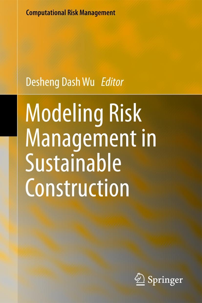 Modeling Risk Management in Sustainable Construction - Wu, Desheng D.